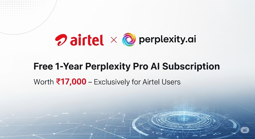Airtel’s Free Perplexity Pro Subscription: Unlock Premium AI for a Year (Worth ₹17,000)