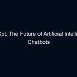 ChatGpt: The Future of Artificial Intelligence Chatbots