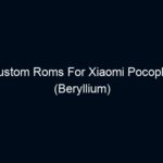 Best Custom Roms For Xiaomi Pocophone F1 (Beryllium)