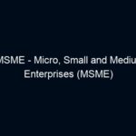 MSME – Micro, Small and Medium Enterprises (MSME)